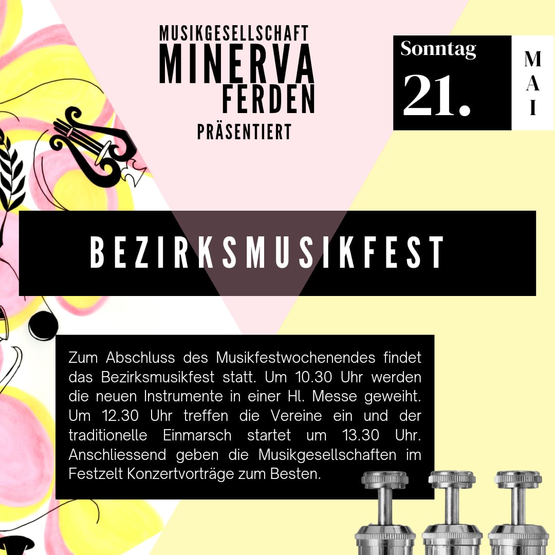 Bezirksmusikfest. Um 10:30 Uhr werden die neuen Instrumente in einer heiligen Messe geweiht. Um 12:30 treffen die Vereine ein und der traditionelle Einmarsch beginnt um 13:30 Uhr. Anschliessend geben die Musikgesellschaften im Festzelt Konzertvorträge zum Besten